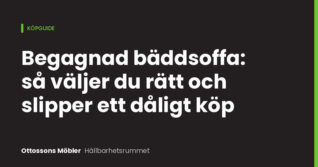 Begagnad bäddsoffa: så väljer du rätt och slipper ett dåligt köp, omslag Hållbarhetsrummet Ottossons Möbler